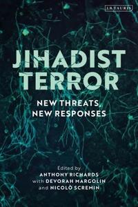 Jihadist Terror: New Threats, New Responses edito da I B TAURIS