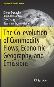 The Co-evolution of Commodity Flows, Economic Geography, and Emissions di Kieran Donaghy, Benjamin Brown-Steiner, Ziye Zhang, Arash Beheshtian edito da Springer International Publishing