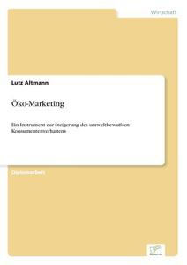 Öko-Marketing di Lutz Altmann edito da Diplom.de