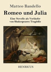 Romeo und Julia di Matteo Bandello edito da Henricus