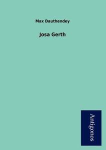 Josa Gerth di Max Dauthendey edito da Antigonos