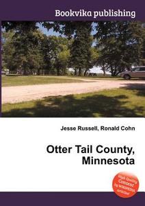 Otter Tail County, Minnesota edito da Book On Demand Ltd.