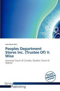 Peoples Department Stores Inc. (Trustee Of) V. Wise edito da String Publishing