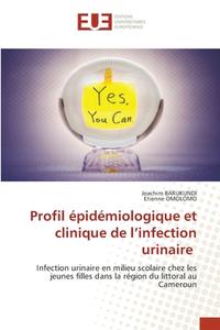 Profil épidémiologique et clinique de l¿infection urinaire di Joachim Barukundi, Etienne Omolomo edito da Éditions universitaires européennes