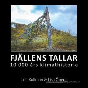 Fjällens tallar di Leif Kullman, Lisa Öberg edito da Books on Demand