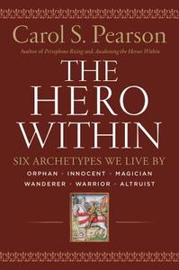The Hero Within di Carol S. Pearson edito da HarperCollins Publishers Inc
