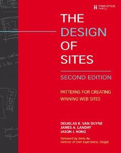 The Design of Sites di Douglas K.Van Duyne, James A. Landay, Jason I. Hong edito da Pearson Education (US)