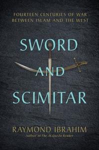 Sword and Scimitar di Raymond Ibrahim, Victor Davis Hanson edito da INGRAM PUBLISHER SERVICES US