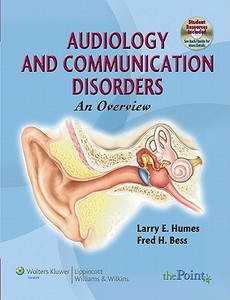 Audiology And Communication Disorders: An Overview di Larry E. Humes, Fred H. Bess edito da Lippincott Williams And Wilkins