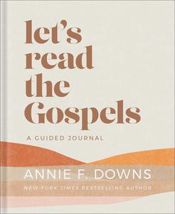 Let's Read the Gospels: A Guided Journal di Annie F. Downs edito da REVEL FLEMING H