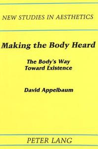Making the Body Heard di David Appelbaum edito da Lang, Peter