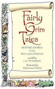 Fairly Grim Tales di L. K. Peterson edito da NOW WHAT MEDIA
