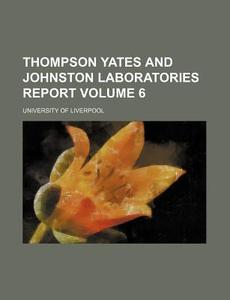 Thompson Yates And Johnston Laboratories di Universit Liverpool edito da Rarebooksclub.com