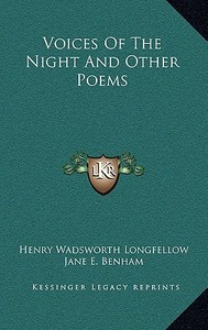 Voices of the Night and Other Poems di Henry Wadsworth Longfellow edito da Kessinger Publishing