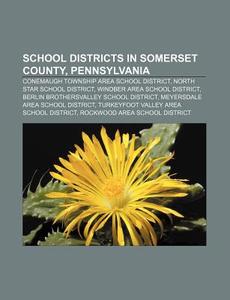 School Districts In Somerset County, Pen di Source Wikipedia edito da Books LLC, Wiki Series