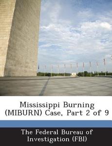 Mississippi Burning (miburn) Case, Part 2 Of 9 edito da Bibliogov