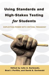 Using Standards and High-Stakes Testing for Students edito da Lang, Peter
