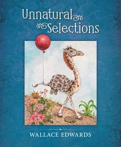 Unnatural Selections di Wallace Edwards edito da ORCA BOOK PUBL