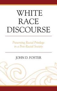 WHITE RACE DISCOURSE di John Foster edito da Rowman and Littlefield