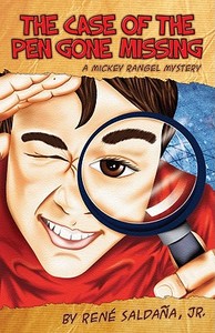 The Case of the Pen Gone Missing/El Caso de La Pluma Perdida: A Mickey Rangel Mystery/Coleccion Mickey Rangel, Detective di Rene Saldana edito da ARTE PUBLICO PR