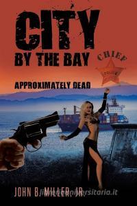 City by the Bay di John Miller edito da Page Publishing Inc