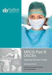 Mrcs: Part B Osces di Catherine Parchment-Smith, J. Massey edito da Pastest