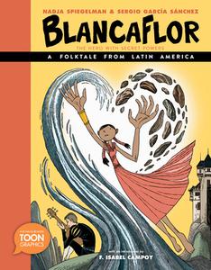 Blancaflor, the Hero with Secret Powers: A Folktale from Latin America: Toon Level 2 di Nadja Spiegelman edito da TOON GRAPHICS