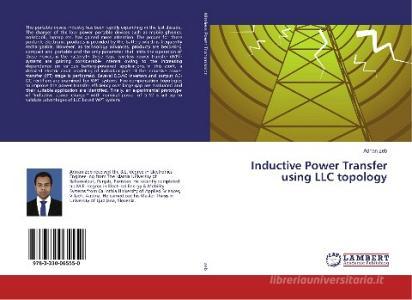 Inductive Power Transfer using LLC topology di Adnan zeb edito da LAP Lambert Academic Publishing