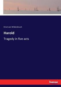 Harold di Ernst Von Wildenbruch edito da hansebooks