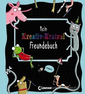 Mein Kreativ-Kratzel Freundebuch edito da Loewe Verlag GmbH