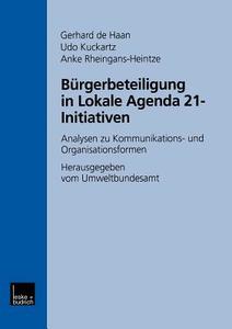 Bürgerbeteiligung in Lokale Agenda 21-Initiativen di Gerhard De Haan, Udo Kuckartz, Anke Rheingans-Heintze edito da VS Verlag für Sozialwissenschaften