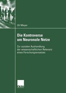Die Kontroverse um Neuronale Netze di Ulrich Meyer edito da Deutscher Universitätsverlag