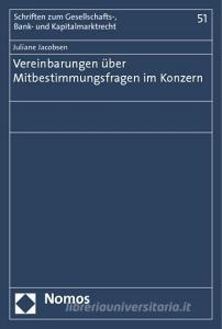 Vereinbarungen über Mitbestimmungsfragen im Konzern di Juliane Jacobsen edito da Nomos Verlagsges.MBH + Co