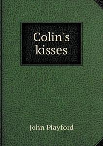 Colin's Kisses di John Playford edito da Book On Demand Ltd.