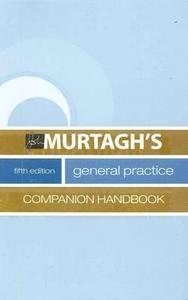 General Practice Companion Handbook di John Murtagh edito da Mcgraw-hill Education - Europe