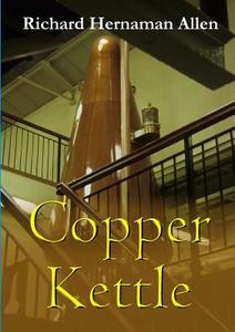 Copper Kettle di Richard Hernaman Allen edito da Lulu.com
