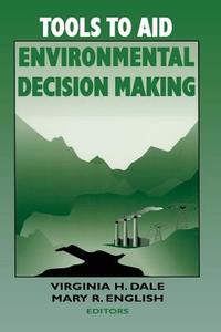 Tools to Aid Environmental Decision Making edito da Springer New York