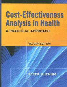 Cost Effectiveness Analysis In Health di Peter Muennig edito da John Wiley & Sons Inc