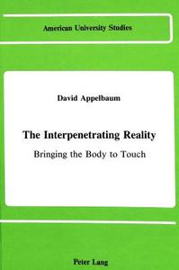 The Interpenetrating Reality di David Appelbaum edito da Lang, Peter