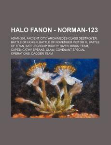 Halo Fanon - Norman-123: Adam-309, Ancie di Source Wikia edito da Books LLC, Wiki Series