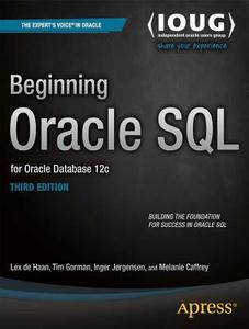 Beginning Oracle SQL di Melanie Caffrey, Tim Gorman, Inger Jorgensen, Lex deHaan edito da Apress