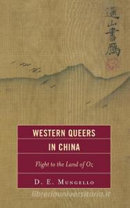 Western Queers in China di D. E. Mungello edito da Rowman & Littlefield