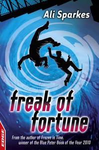 Freak Of Fortune di Ali Sparkes edito da Hachette Children\'s Group