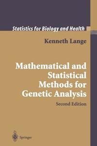Mathematical and Statistical Methods for Genetic Analysis di Kenneth Lange edito da Springer New York