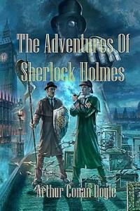 The Adventures of Sherlock Holmes di A. Conan Doyle edito da Createspace