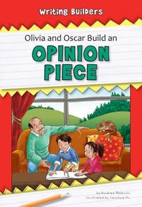 Olivia and Oscar Build an Opinion Piece di Andrea Pelleschi edito da NORWOOD HOUSE PR