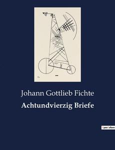 Achtundvierzig Briefe di Johann Gottlieb Fichte edito da Culturea