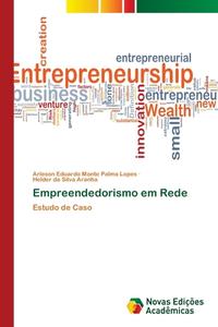 Empreendedorismo em Rede di Arleson Eduardo Monte Palma Lopes, Helder da Silva Aranha edito da Novas Edições Acadêmicas