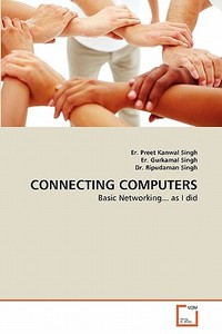 CONNECTING COMPUTERS di Er. Preet Kanwal Singh, Er. Gurkamal Singh, Dr. Ripudaman Singh edito da VDM Verlag