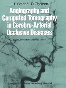 Angiography and Computed Tomography in Cerebro-Arterial Occlusive Diseases di G. B. Bradac, R. Oberson edito da Springer Berlin Heidelberg